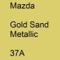 Preview: Mazda, Gold Sand Metallic, 37A.